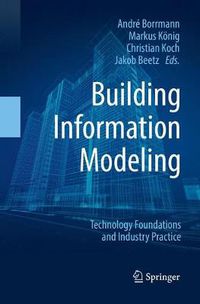 Cover image for Building Information Modeling: Technology Foundations and Industry Practice