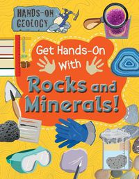 Cover image for Get Hands-On with Rocks and Minerals!