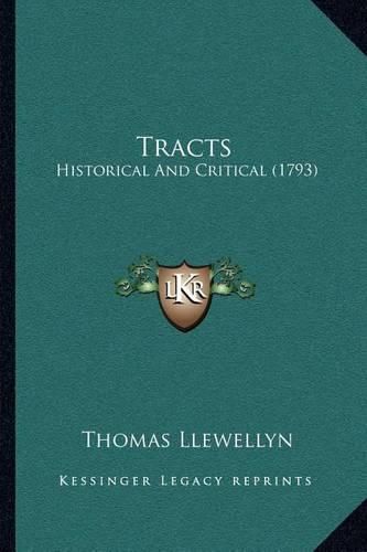 Cover image for Tracts: Historical and Critical (1793)