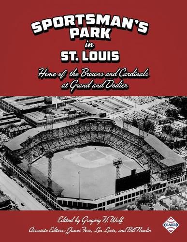Cover image for Sportsman's Park in St. Louis: Home of the Browns and Cardinals