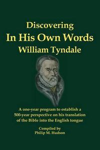 Cover image for In His Own Words - Discovering William Tyndale