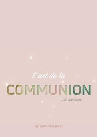 Cover image for L'art de la communion: la bio-energie des relations