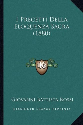 Cover image for I Precetti Della Eloquenza Sacra (1880)