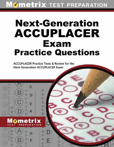 Cover image for Next-Generation Accuplacer Practice Questions: Accuplacer Practice Tests & Review for the Next-Generation Accuplacer Placement Tests