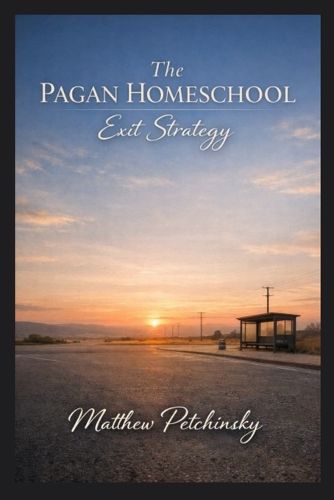 Cover image for The Pagan Homeschool Exit Strategy