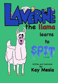 Cover image for Laverne the Llama learns to Spit