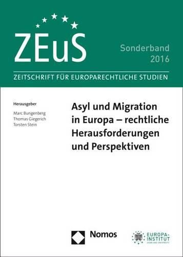 Asyl Und Migration in Europa - Rechtliche Herausforderungen Und Perspektiven: Sonderband Zeus