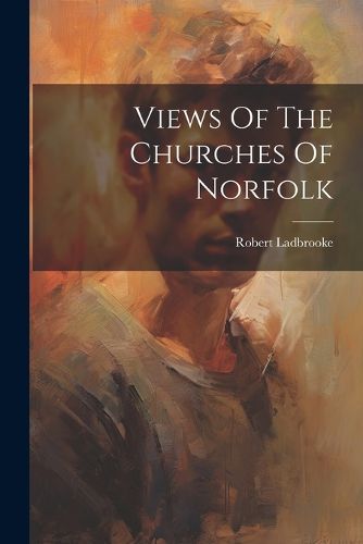 Cover image for Views Of The Churches Of Norfolk