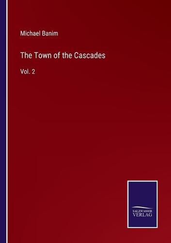 Cover image for The Town of the Cascades: Vol. 2