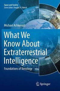 Cover image for What We Know About Extraterrestrial Intelligence: Foundations of Xenology