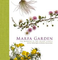 Cover image for Marfa Garden: The Wonders of Dry Desert Plants