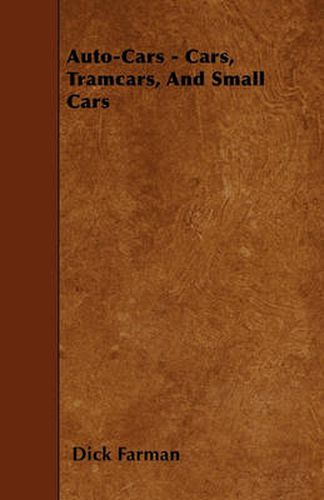 Cover image for Auto-Cars - Cars, Tramcars, And Small Cars