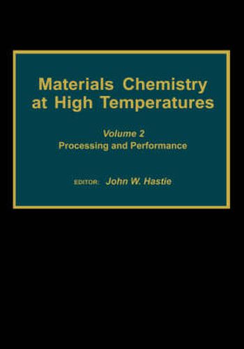 Cover image for Materials Chemistry at High Temperatures: Volume 2:  Processing and Performance