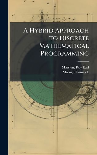 Cover image for A Hybrid Approach to Discrete Mathematical Programming