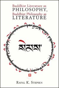 Cover image for Buddhist Literature as Philosophy, Buddhist Philosophy as Literature