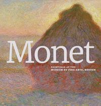 Cover image for Monet: Paintings at the Museum of Fine Arts, Boston