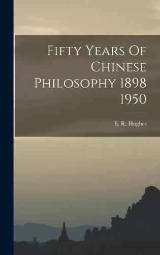 Cover image for Fifty Years Of Chinese Philosophy 1898 1950