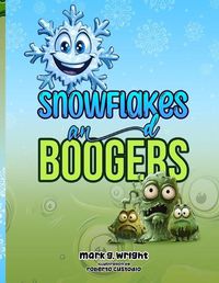 Cover image for SNOWFLAKES and BOOGERS