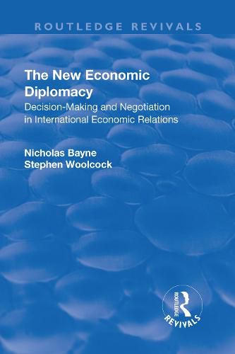 Cover image for The New Economic Diplomacy: Decision Making and Negotiation in International Economic Relations