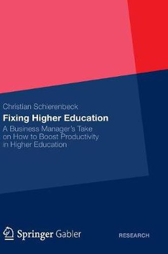 Cover image for Fixing Higher Education: A Business Manager's Take on How to Boost Productivity in Higher Education