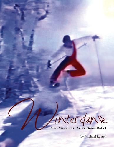 Winterdanse: The Misplaced Art of Snow Ballet