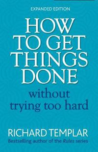 Cover image for How to Get Things Done Without Trying Too Hard