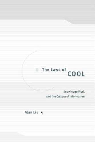 Cover image for The Laws of Cool: Knowledge Work and the Culture of Information