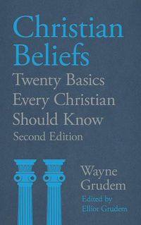Cover image for Christian Beliefs: Twenty Basics Every Christian Should Know