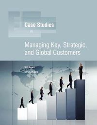 Cover image for Managing Key, Strategic, Global Customers