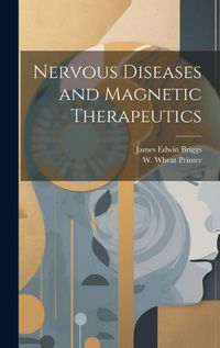 Cover image for Nervous Diseases and Magnetic Therapeutics