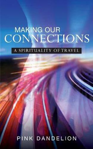 Cover image for Making Our Connections: A Spirituality of Travel