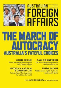 Cover image for The March of Autocracy; Australia's Fateful Choices; Australian Foreign Affairs 11