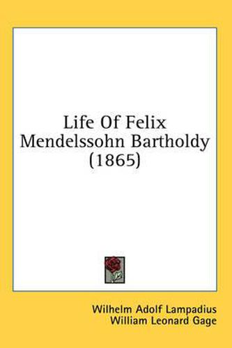 Cover image for Life of Felix Mendelssohn Bartholdy (1865)