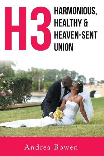 Cover image for H3: Harmonious, Healthy & Heaven-Sent Union