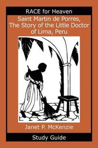 Cover image for Saint Martin de Porres, the Story of the Little Doctor of Lima, Peru Study Guide