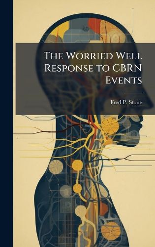 Cover image for The Worried Well Response to CBRN Events