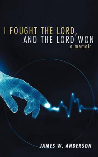 Cover image for I Fought the Lord, and the Lord Won: A Memoir