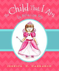 Cover image for The Child That I Am: La Nina que Soy