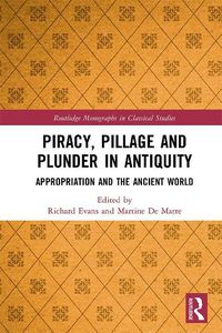 Cover image for Piracy, Pillage and Plunder in Antiquity: Appropriation and the Ancient World