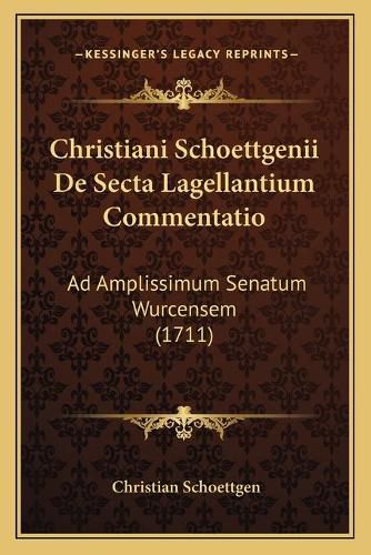 Cover image for Christiani Schoettgenii de Secta Lagellantium Commentatio: Ad Amplissimum Senatum Wurcensem (1711)