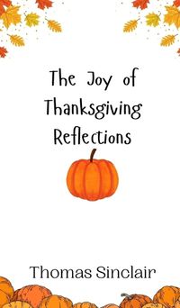 Cover image for The Joy of Thanksgiving Reflections