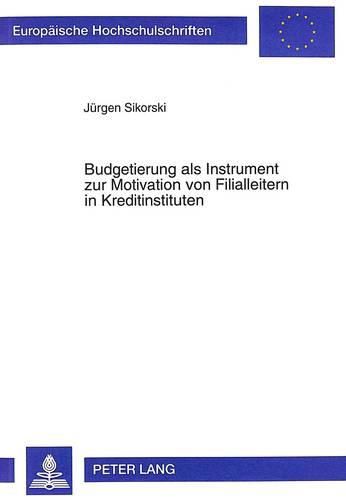 Cover image for Budgetierung ALS Instrument Zur Motivation Von Filialleitern in Kreditinstituten