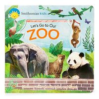 Cover image for Smithsonian Kids Let's Go to Our Zoo