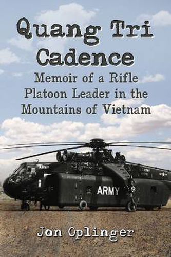 Cover image for Quang Tri Cadence: Memoir of a Rifle Platoon Leader in the Mountains of Vietnam