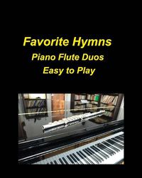 Cover image for Favorite Hymns Piano Flute Duos Easy to Play