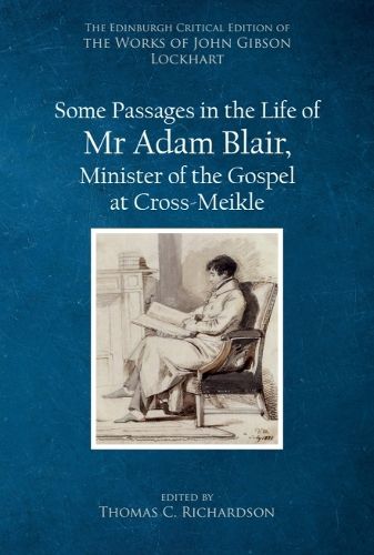 Cover image for Some Passages in the Life of MR Adam Blair, Minister of the Gospel at Cross-Meikle