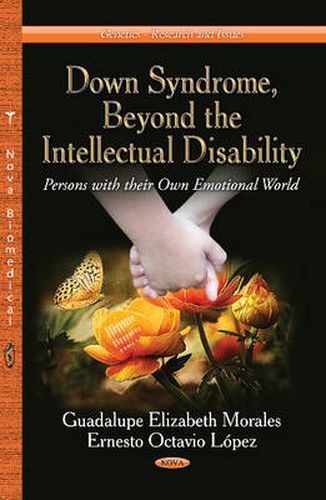 Cover image for Down Syndrome, Beyond the Intellectual Disability: Persons with their Own Emotional World