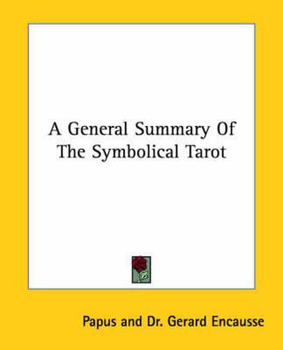 Cover image for A General Summary of the Symbolical Tarot