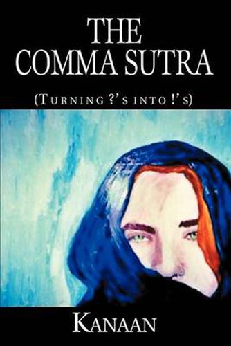 Cover image for The Comma Sutra: (Turning ?'s into !'s)