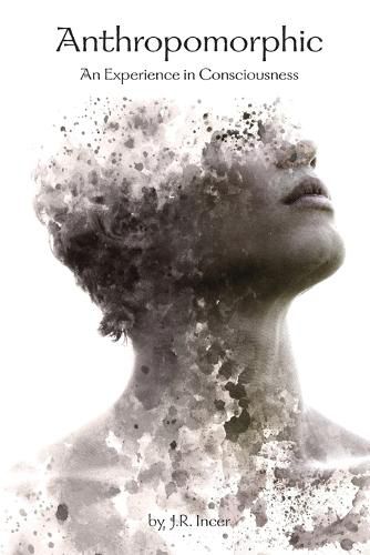 Cover image for Anthropomorphic: An Experience in Consciousness